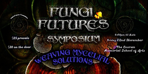 A Fungi Futures Symposium: Weaving Mycelial Solutions