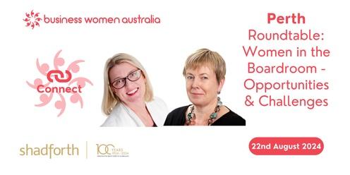 Perth, Roundtable: Women in the Boardroom - Opportunities & Challenges