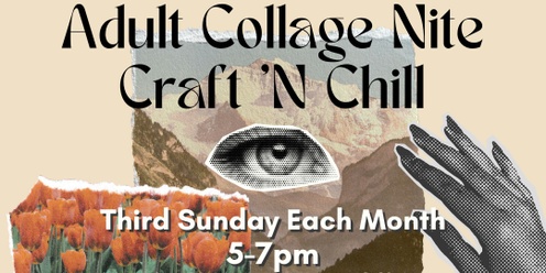 Adult Collage Craft 'N Chill - Next Up: September 15th (Masked)!