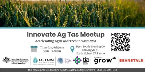 Innovate Ag Tas Meetup: Accelerating agrifood tech in Tasmania