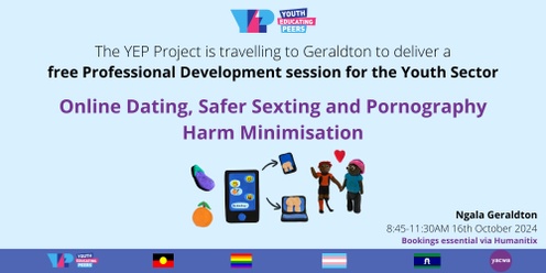 YEP presents in Geraldton an Online Dating, Safer Sexting and Pornography Professional Development Session