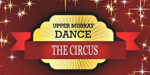 Upper Murray Dance presents "The Circus"