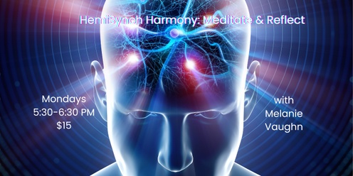 HemiSync Harmony: Meditate and Reflect 