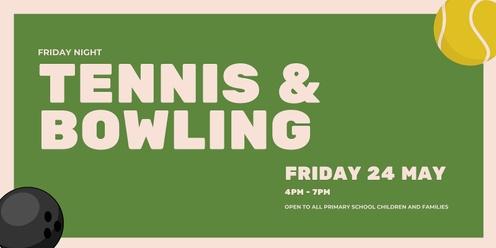Friday Night Tennis & Bowling
