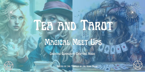 Tea and Tarot Magical Meet Ups (August)