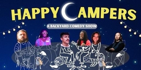 Happy Campers: A Backyard Comedy Show