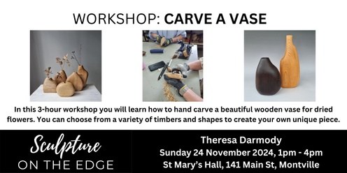 Workshops 2024 - Sunday 24 November (PM) - Theresa Darmody - Carve a Vase