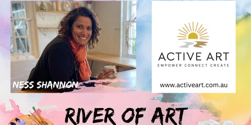 River Of Art: Artist In Conversation - Ness Shannon from Active Art