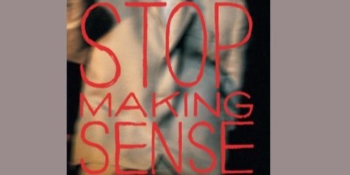 STOP MAKING SENSE  - TALKING HEADS