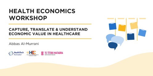 Te Tītoki Mataora and HealthTech Activator - Health Economics Workshop