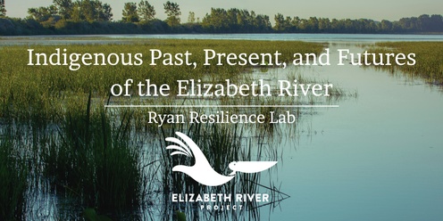 Indigenous Past, Present, and Futures of the Elizabeth River