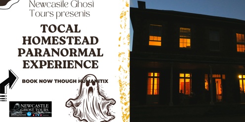 Tocal Homestead Paranormal Experience Saturday December 21st 2024