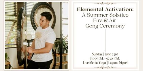 Elemental Activation: A Summer Solstice Fire & Air Gong Ceremony + CBD (Laguna Niguel)
