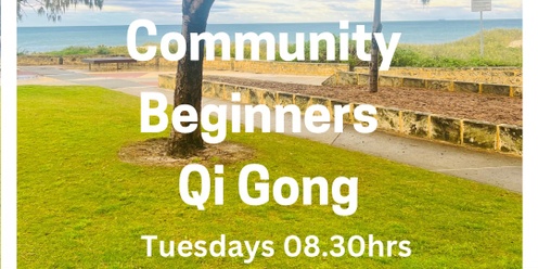 Community Beginners Qi Gong ; OUTDOORS 