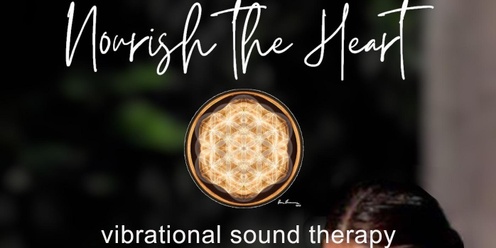 Nourish The Heart Sound Journey