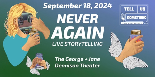 Tell Us Something presents live storytelling on the theme "Never Again"