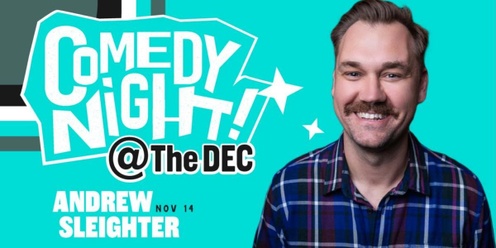 Comedy Night with Andrew Sleighter