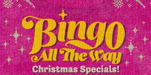 Bongo's Bingo Manchester presents Bingo All The Way