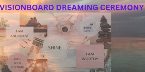 Solstice VisionBoard Dreaming Ceremony