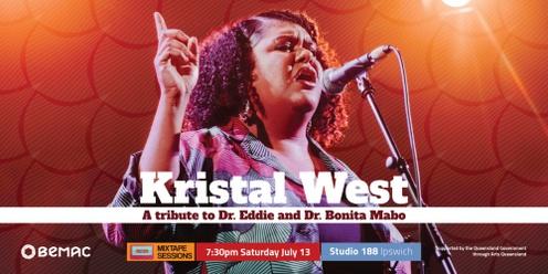 BEMAC Unplugged + Mixtape Sessions: Kristal West - Tribute to Dr. Eddie and Dr. Bonita Mabo