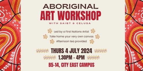 Aboriginal Art Workshop with SAIBT & CELUSA