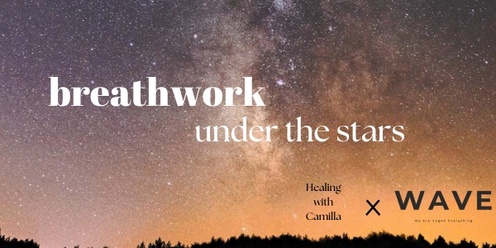 Breathwork & Cacao under the Stars x WAVE London