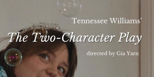 Tennessee Williams’ The Two Character Play