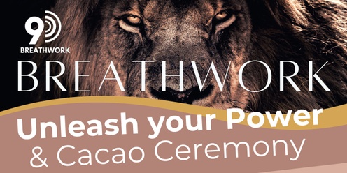   'Unleash your Power' 9D Breathwork & Cacao Ceremony - Budgewoi