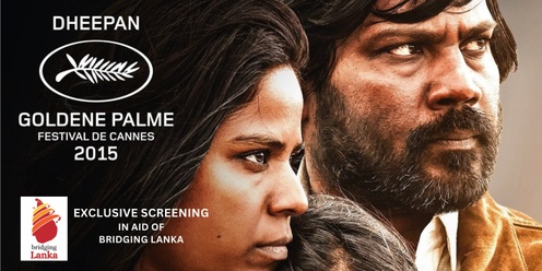  Dheepan: Charity Film Screening of Jacques Audiard's 2015 Palme d'Or winner