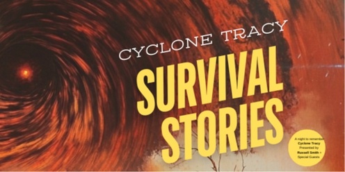  Cyclone Tracy: Survival Stories  (MAGNT) Christmas Eve Special Performances 