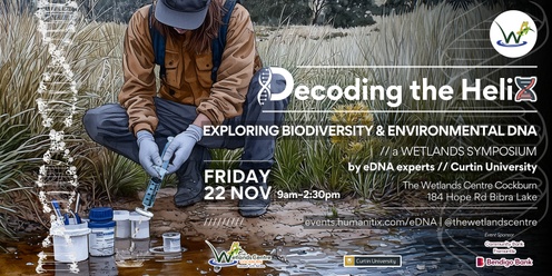 Decoding the Helix: Biodiversity & Environmental DNA – A Wetlands Symposium @TWCC