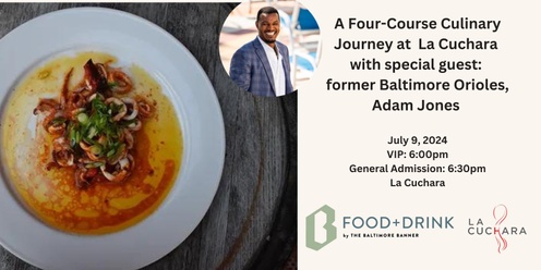 A Four-Course Culinary Journey at La Cuchara with special guest former Baltimore Orioles, Adam Jones 
