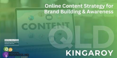 Online Content Strategy for Brand Building & Awareness - Kingaroy