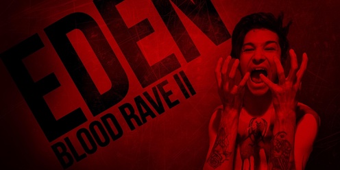 EDEN presents BLOOD RAVE II