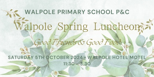 Walpole Spring Luncheon - 2024 - Good Friends & Good Food