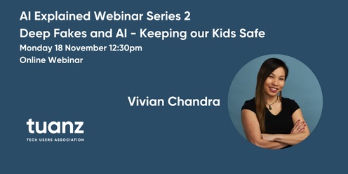 AI Explained Webinar Series 2 : Deep Fakes and AI - Keeping our Kids Safe