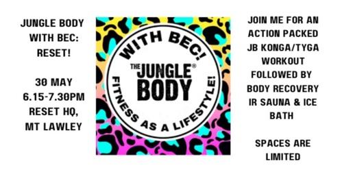 Jungle Body with Bec : RESET