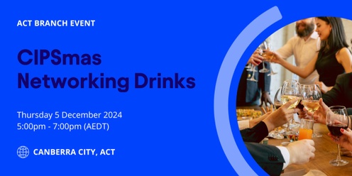 ACT Branch - CIPSmas Networking Drinks