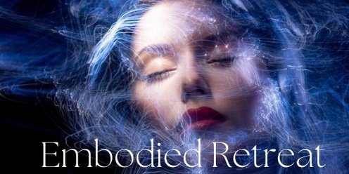 “Embodied” 1 Day Retreat  | Women’s Circles, Somatic Healing & Sound Immersion