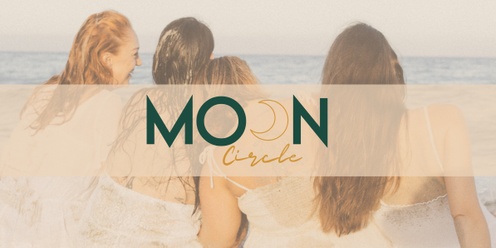 Moon Circle: A Sacred Women's Gathering