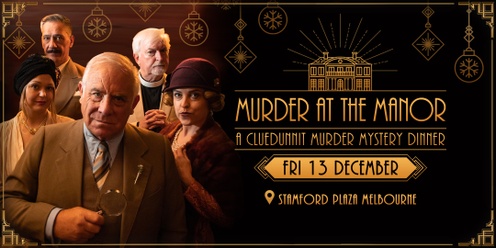 Cluedunnit | MURDER AT THE MANOR - A Festive Murder Mystery Dinner - Melbourne