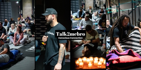 Talk2mebro Conscious Connection Workshop - Newcastle - Fri 26th July 2024