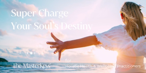 Super Charge Your Soul's Destiny - Tauranga 