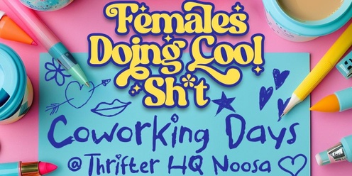 Females Doing Cool Shit Monthly Co-Working Fri-YAYs