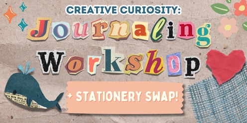 Creative Curiosity: Art Journaling Workshop & Stationery Swap