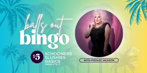 Balls Out Bingo - with PizzAzz Jackzon