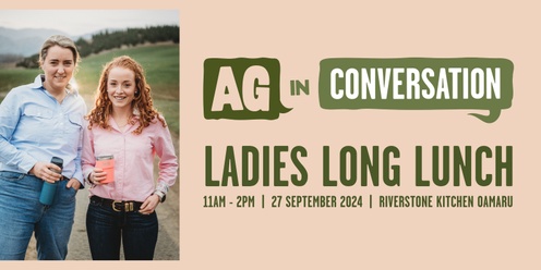 Ag in Conversation - Ladies Long Lunch