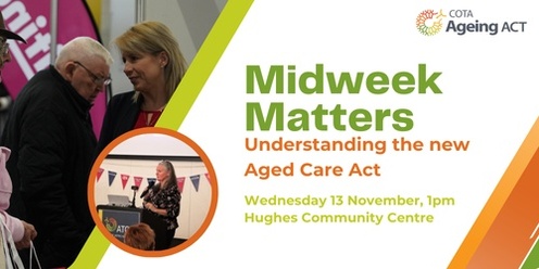 Midweek Matters - Understanding the Aged Care Act