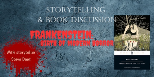 Storytelling and Book Discussion: Frankenstein and the Birth of Modern Horror