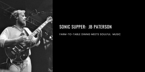 Sonic Supper with JB Paterson